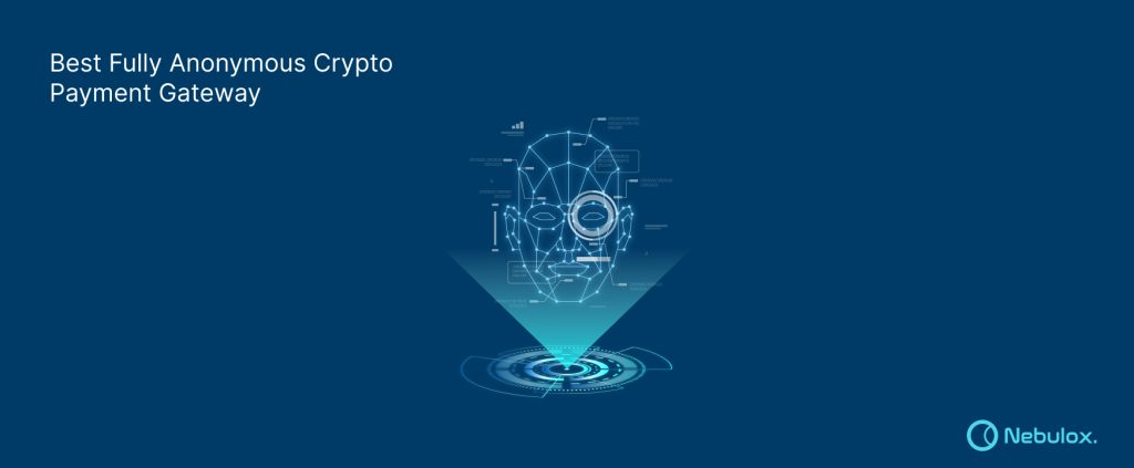 Best Fully Anonymous Crypto Payment Gateway