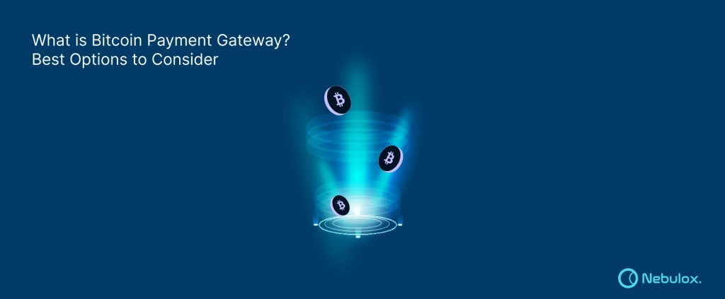 What is Bitcoin Payment Gateway